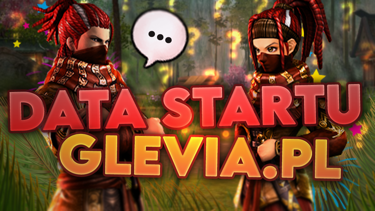 Miniaturka - KIEDY START SERWERA? - GLEVIA.PL [#8]